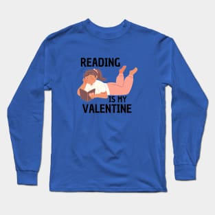 Reading Is My Valentine Long Sleeve T-Shirt